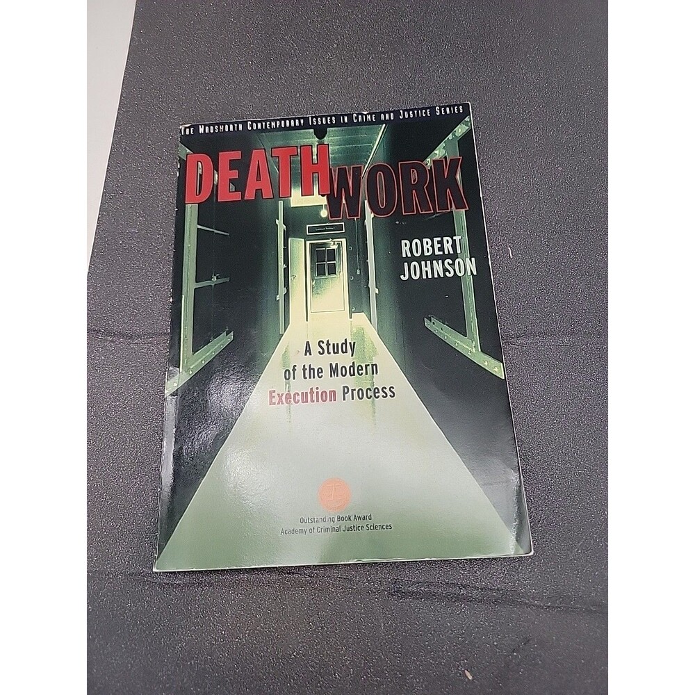 Death Work: A Study of the Modern Execution Process, Robert Johnson, 1998 Vtg